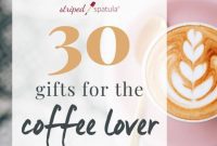 30 Gifts That Will Perk Up Any Coffee Lover